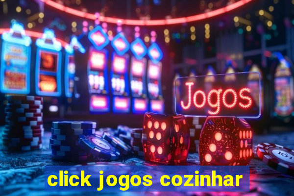 click jogos cozinhar